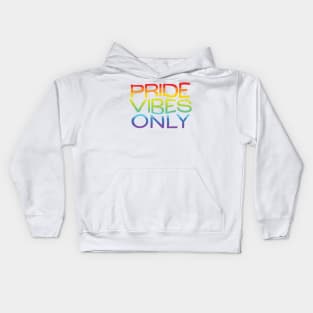 Pride Vibes Only Kids Hoodie